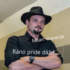 收聽Milan Hanečák的Rano Pride Dazd歌詞歌曲