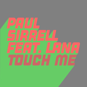 Album Touch Me (feat. Lana C) from Paul Sirrell