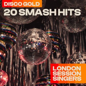 London Session Singers的專輯Disco Gold - 20 Smash Hits