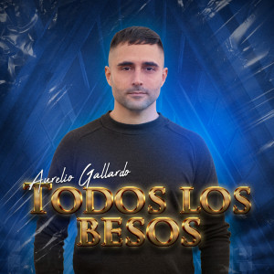 Aurelio Gallardo的专辑Todos los Besos