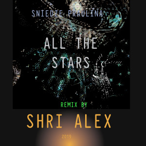 收聽Sniedze Prauliņa的All the Stars Remix歌詞歌曲