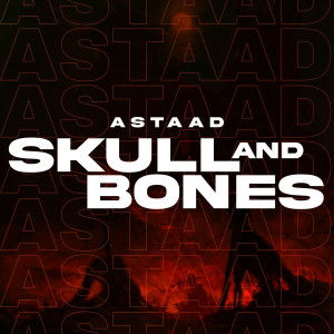 Dengarkan lagu Skull and Bones nyanyian Astaad dengan lirik
