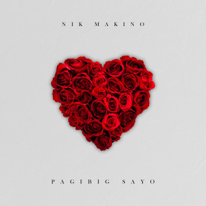 Listen to PAG-IBIG SAYO song with lyrics from Nik Makino