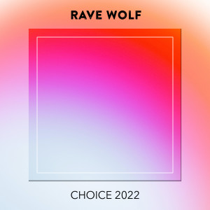 Album Rave Wolf CHOICE 2022 from Various