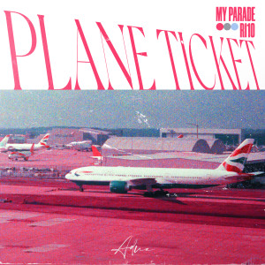 MY PARADE的专辑Plane Ticket