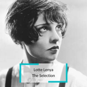 อัลบัม Lotte Lenya - The Selection ศิลปิน Maurice Levine