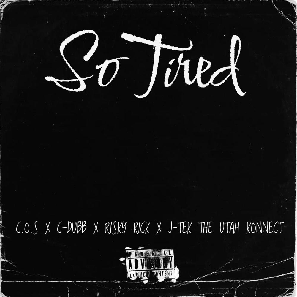 So Tired (feat. C-Dubb, Risky Rick & C.O.S|Explicit)