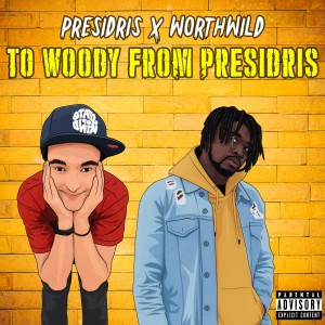 ดาวน์โหลดและฟังเพลง To Woody from Presidris (Explicit) พร้อมเนื้อเพลงจาก Woody