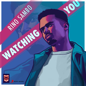 ดาวน์โหลดและฟังเพลง Watching You พร้อมเนื้อเพลงจาก Rino Sambo
