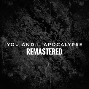 Album You and I, Apocalypse (Feat. 황다빈) (Remastered) from 