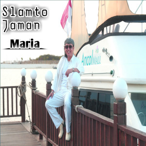 Dengarkan Maria lagu dari Slamto Jaman dengan lirik