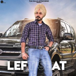 Listen to Left Seat song with lyrics from Arsh Dhanoa