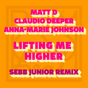 Matt D的專輯Lifting Me Higher (Sebb Junior Remix)