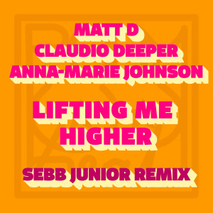 Album Lifting Me Higher (Sebb Junior Remix) from Claudio Deeper