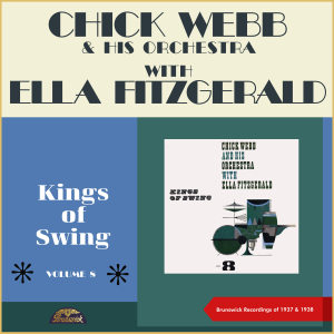 Album Kings of Swing Vol.8: Chick Webb & his Orchestra (Original Recordings from the Golden Swing Era of 1937 & 1938) oleh Chick Webb & his Orchestra
