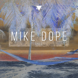 ดาวน์โหลดและฟังเพลง Chill พร้อมเนื้อเพลงจาก Mike Dope