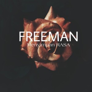 Dengarkan Menyimpan Rasa lagu dari Freeman dengan lirik