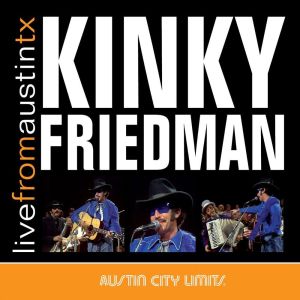 Kinky Friedman的專輯Live From Austin, TX