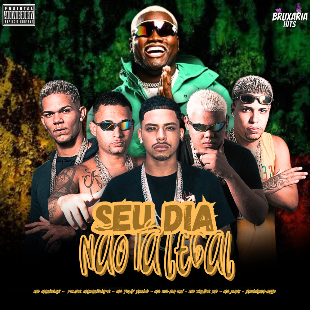 Seu Dia Não Tá Legal (feat. Mc Xande RD, PZ de Maranguape & MC Saci) (Explicit)