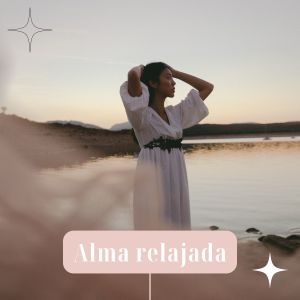 Listen to Alma relajada song with lyrics from Mente en calma