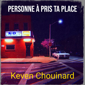 Listen to Personne à pris ta place song with lyrics from Keven Chouinard