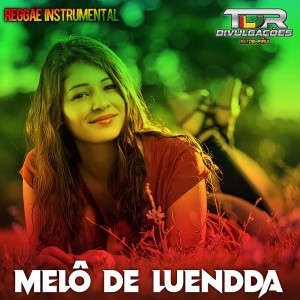 收听TDR DIVULGAÇÕES的Melô De Luendda歌词歌曲