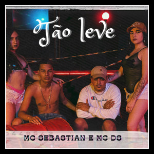 收聽MC Sebastian的Tão Leve歌詞歌曲