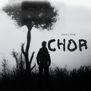 Listen to Chor song with lyrics from Bilal Khan