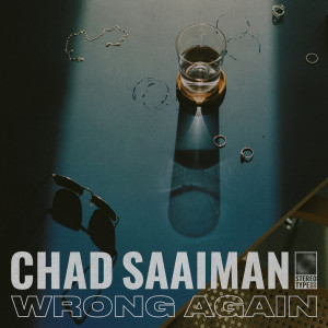 ดาวน์โหลดและฟังเพลง Wrong again พร้อมเนื้อเพลงจาก Chad Saaiman