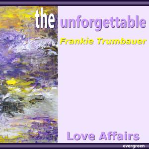 Frankie Trumbauer and His Orchestra的專輯Love Affairs