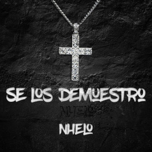 ดาวน์โหลดและฟังเพลง Se los Demuestro พร้อมเนื้อเพลงจาก Nhelo