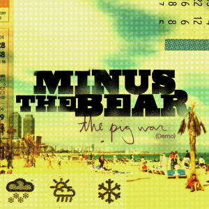ดาวน์โหลดและฟังเพลง The Pig War (Demo) พร้อมเนื้อเพลงจาก Minus The Bear