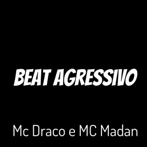 收听MC Madan的Beat Agressivo (Explicit)歌词歌曲