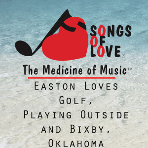 Album Easton Loves Golf, Playing Outside and Bixby, Oklahoma from M. Smith