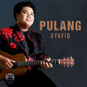 收聽Syafiq的Pulang歌詞歌曲