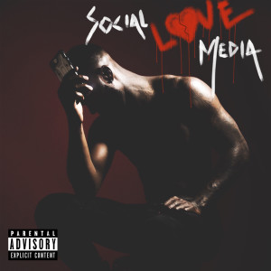 Album Social Love Media (Explicit) from Dave Love