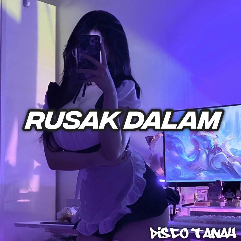 RUSAK DALAM