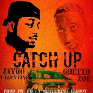 ดาวน์โหลดและฟังเพลง Catch Up (Explicit) พร้อมเนื้อเพลงจาก Jaybo Valentine