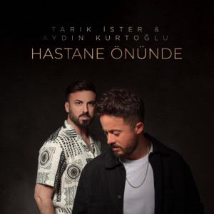Listen to Hastane Önünde song with lyrics from Tarık İster