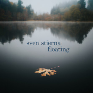 Listen to Floating song with lyrics from Sven Stierna