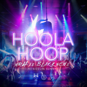 收听MrH Iz BlakkNewz的Hoola Hoop (Explicit)歌词歌曲
