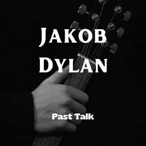 Album Past Talk from Jakob Dylan