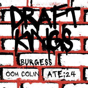 Burgess的專輯DRAFT KINGS (feat. OOH Colin & ATE:24) [Explicit]