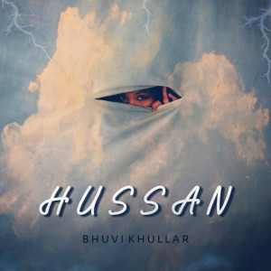 Listen to Hussan song with lyrics from Bhuvi Khullar
