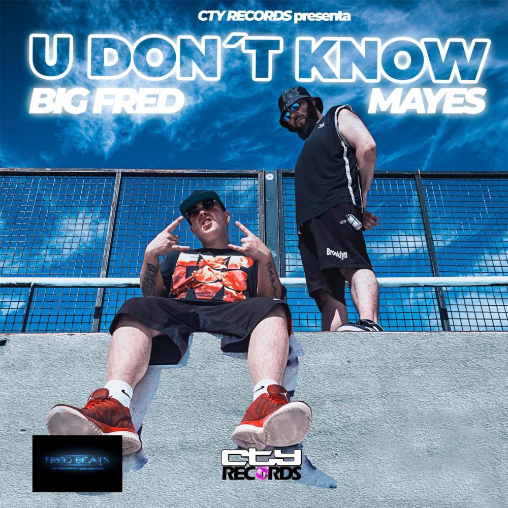 U Don´t Know(feat. Mayes) (Explicit)