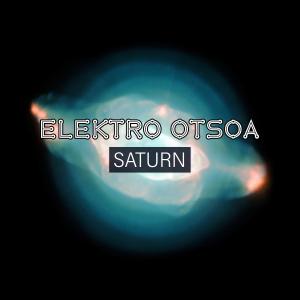 Listen to Saturn song with lyrics from Elektro Otsoa