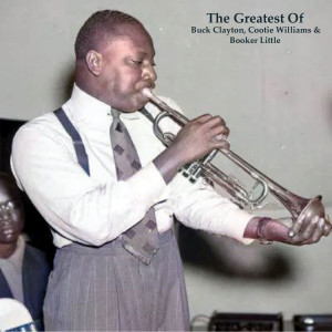 Booker Little的專輯The Greatest Of Buck Clayton, Cootie Williams & Booker Little (All Tracks Remastered)