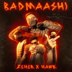 อัลบัม Badmaashi (feat. Hawk & NLKREW) (Explicit) ศิลปิน Zeher