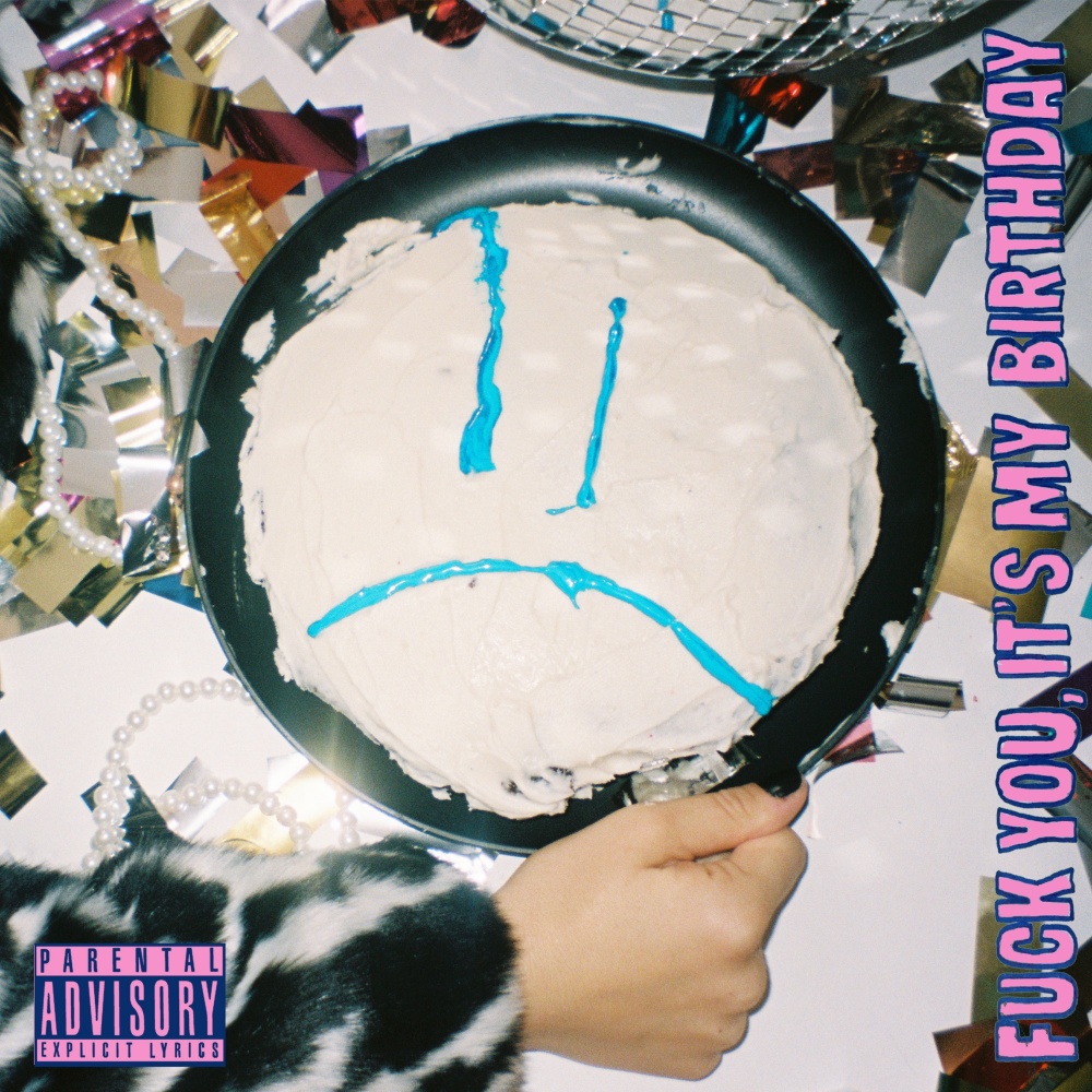 Fuck You, It's My Birthday (Explicit)