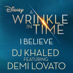 收聽DJ Khaled的I Believe (As featured in the Walt Disney Pictures' "A WRINKLE IN TIME")歌詞歌曲